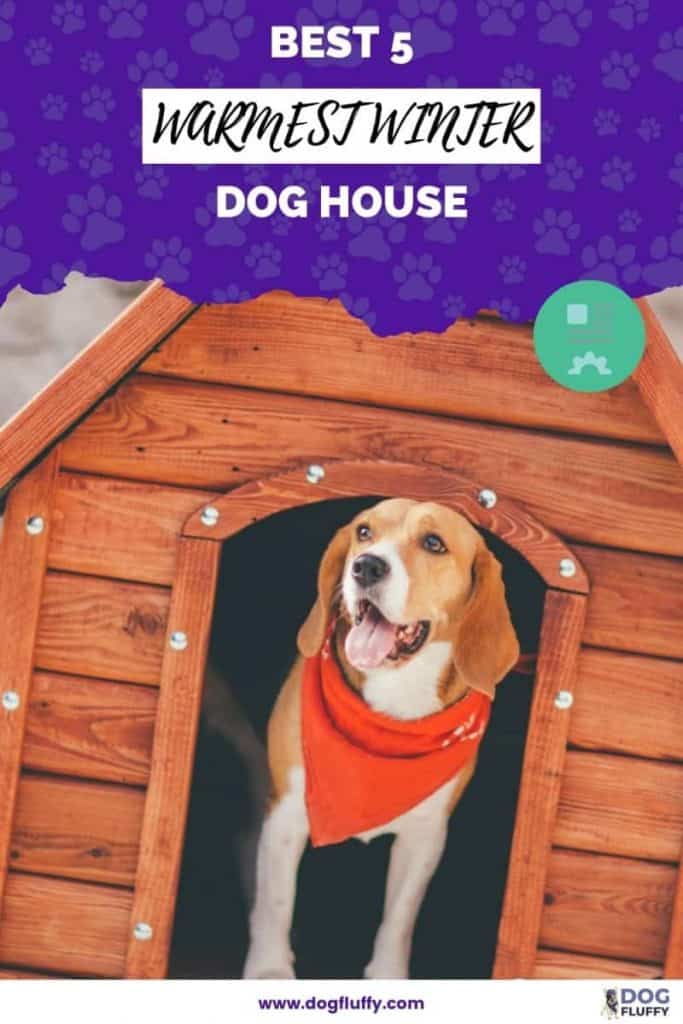 Best 5 Warmest Winter Dog House Pin Image